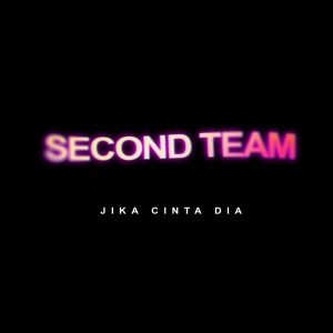 Dengarkan Jika Cinta Dia lagu dari Second Team dengan lirik