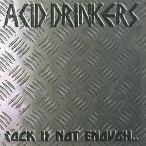 收聽Acid Drinkers的When You Say to Me 'Fuck You' (Say It Louder)歌詞歌曲