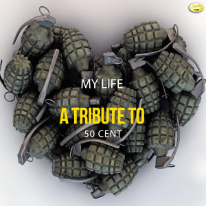 อัลบัม My Life - A Tribute to 50 Cent ศิลปิน Ameritz - Tributes