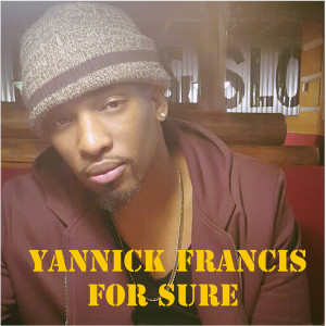 Listen to For Sure song with lyrics from Yannick Francis