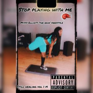 Missy Elliot的專輯Stop Playing With Me (feat. Missy Elliot) [Explicit]