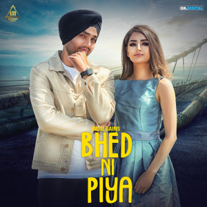 Listen to Bhed Ni Piya song with lyrics from Jaggi Bains