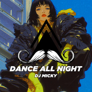 DJ Micky的專輯Dance All Night (Radio-Edit)