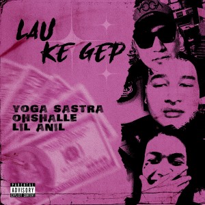 Album Lau Ke Gep (Explicit) oleh Yoga Sastra