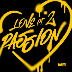 Album Love Pt.2 : Passion from WEI