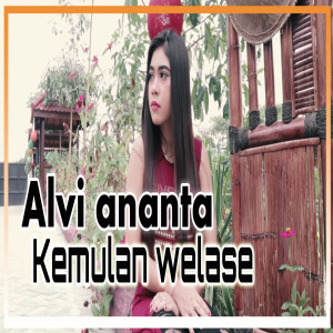 Listen to Kemulan Welase song with lyrics from Alvi Ananta