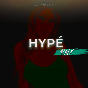 DJ Anilson的專輯Hypé (Rmx)