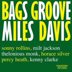 ดาวน์โหลดและฟังเพลง Bags' Groove (Take 1) พร้อมเนื้อเพลงจาก Miles Davis