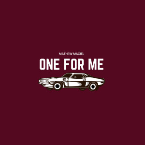 Listen to One for Me song with lyrics from Mathew Maciel