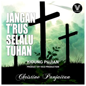 Album Jangan T'rus Selalu Tuhan oleh Christine N. Panjaitan