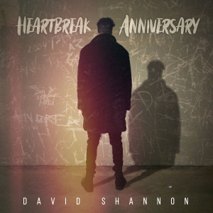 ดาวน์โหลดและฟังเพลง HEARTBREAK ANNIVERSARY พร้อมเนื้อเพลงจาก David Shannon