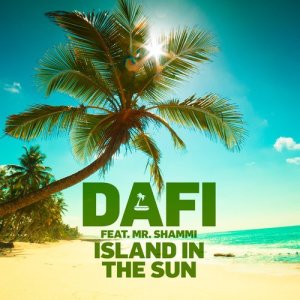 收聽Dafi的Island In The Sun (Sunny Radio Mix)歌詞歌曲