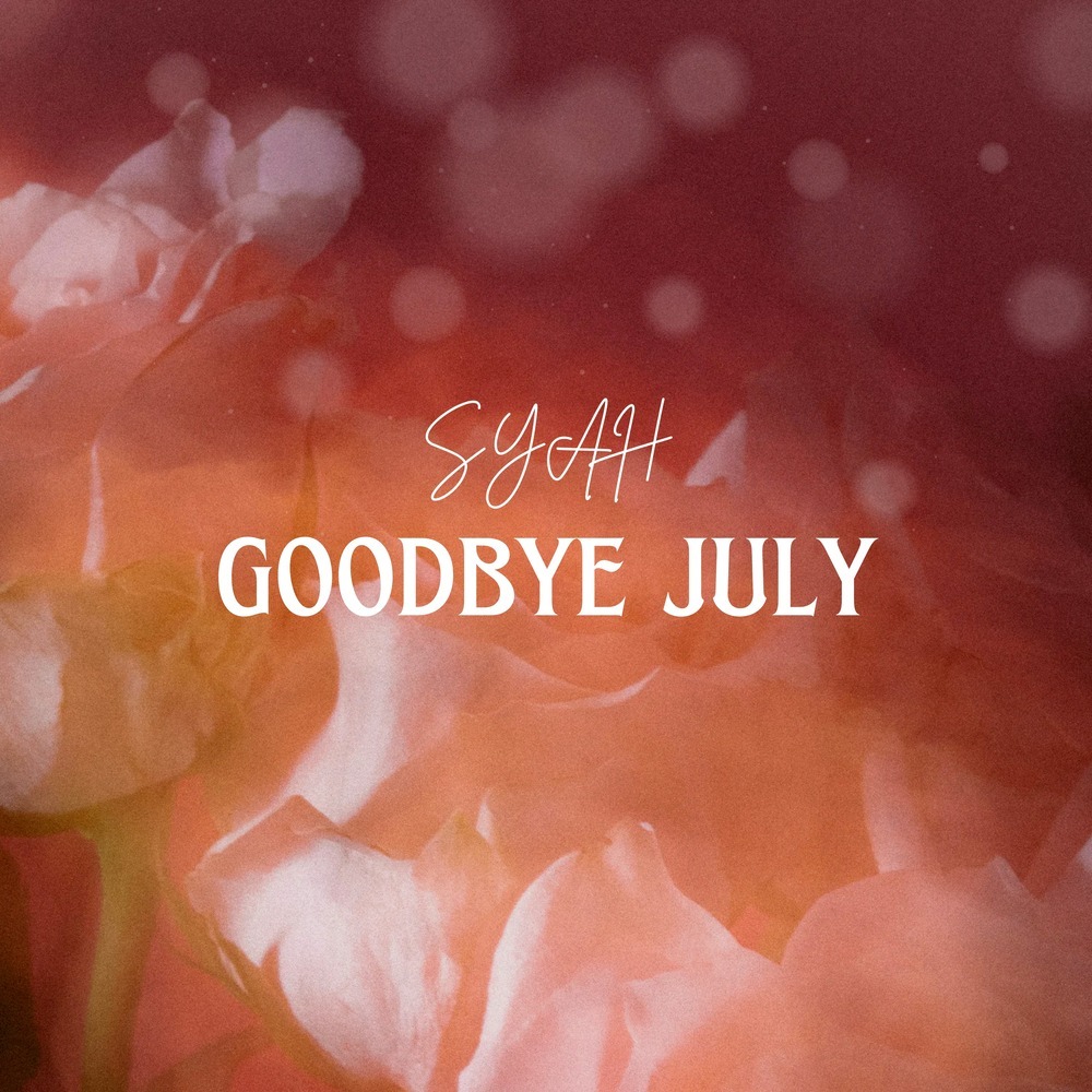 GOODBYE JULY