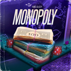 收聽Yung Glizzy的MONOPOLY (Explicit)歌詞歌曲