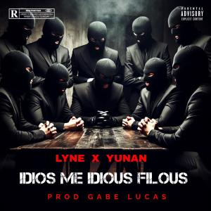 收聽LYNE的IDIOS ME IDIOUS FILOUS (feat. YUNAN) (Explicit)歌詞歌曲