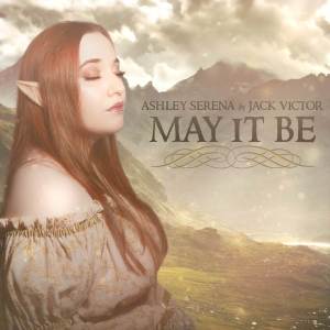 ดาวน์โหลดและฟังเพลง May It Be พร้อมเนื้อเพลงจาก Ashley Serena