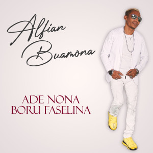 Listen to Ade Nona Boru Faselina song with lyrics from Alfian Buamona