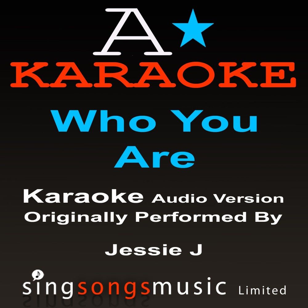 Who You Are (Originally Performed By Jessie J) {Karaoke Audio Version}