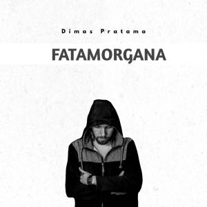 Album Fatamorgana oleh Dimas Pratama
