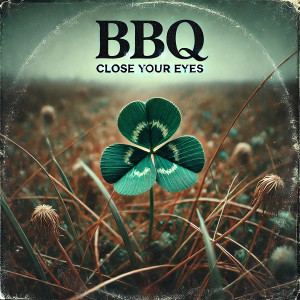 Bbq的專輯Close your eyes