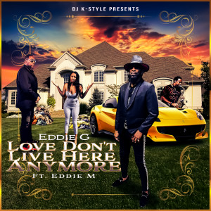 Eddie G的專輯Love Don't Live Here Anymore (feat. Eddie M)
