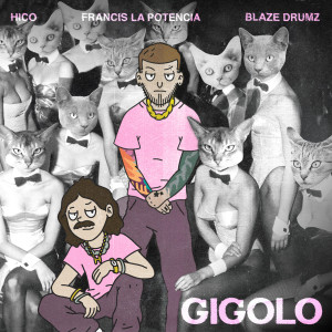 ดาวน์โหลดและฟังเพลง Gigolo พร้อมเนื้อเพลงจาก Hico