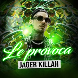 อัลบัม Le Provoca (Explicit) ศิลปิน Jager Killah