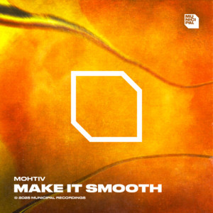 Listen to Make It Smooth song with lyrics from Mohtiv