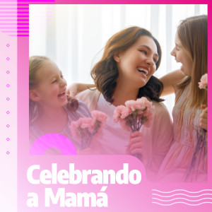 อัลบัม Celebrando a Mamá ศิลปิน Various