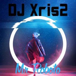 收聽DJ Xris2的Mr. Roboto歌詞歌曲