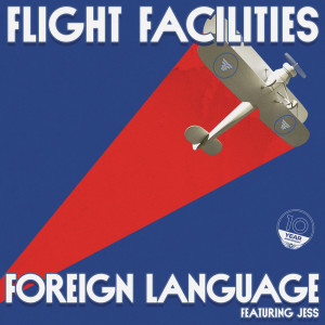 Dengarkan Foreign Language (Will Saul & Tam Cooper Remix) lagu dari Flight Facilities dengan lirik