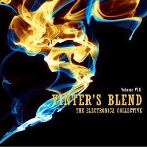 Various Artists的專輯Vinter's Blend: The Electronica Collective, Vol. 8 (Explicit)