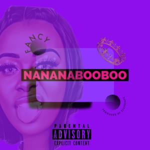 Fancy的专辑NaNaNaBooBoo (Explicit)