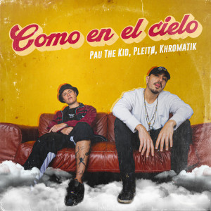 收聽Pleito的Como en el Cielo歌詞歌曲