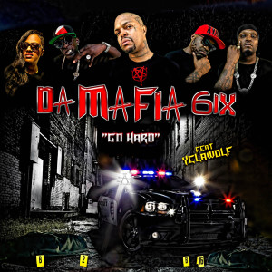 ดาวน์โหลดและฟังเพลง Go Hard (feat. Yelawolf) พร้อมเนื้อเพลงจาก Da Mafia 6ix