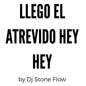Album Llego El Atrevido Hey Hey (feat. Dj Xikogringo, El Blade Hey) from 
