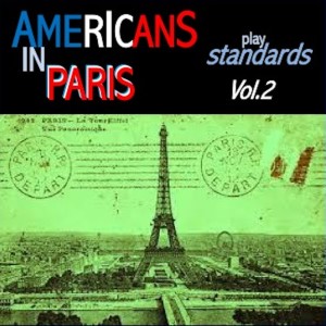 Album Americans in Paris Play Standards, Vol. 2 from Various