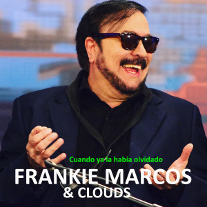 Listen to Cuando Ya La Habia Olvidado song with lyrics from Frankie Marcos