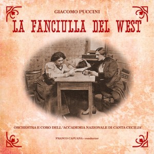 Album Puccini: La Fanciulla Del West from Orchestra of the Accademia di Santa Cecilia