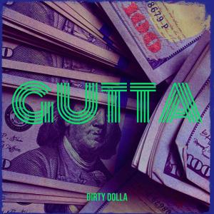 Listen to Gutta (Explicit) song with lyrics from Dirty Dolla