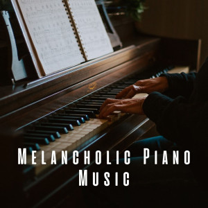 Classical New Age Piano Music的專輯Melancholic Piano Music