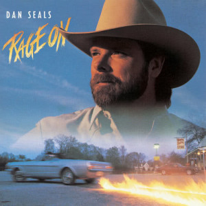 ดาวน์โหลดและฟังเพลง They Rage On พร้อมเนื้อเพลงจาก Dan Seals