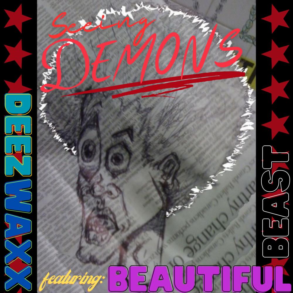 Seeing Demons (feat. Beautiful Bea$t & Deez Waxx) (Explicit)