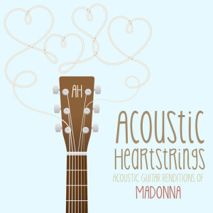 Acoustic Guitar Renditions of Madonna dari Acoustic Heartstrings