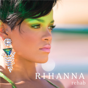 收聽Rihanna的Rehab歌詞歌曲