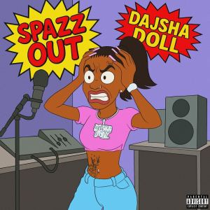 DajshaDoll的專輯Spazz Out (Explicit)