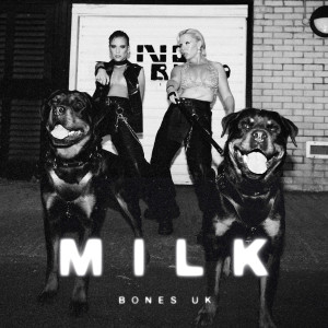อัลบัม Milk (Explicit) ศิลปิน BONES UK