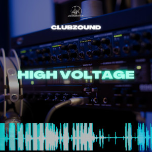 Dengarkan lagu High Voltage nyanyian Clubzound dengan lirik