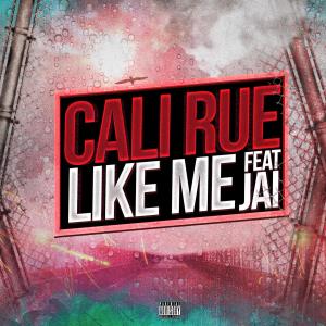 收聽Cali Rue的Like Me (feat. Jai) (Explicit)歌詞歌曲