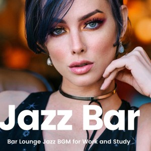 日本羣星的專輯Jazz Bar - Bar Lounge Jazz BGM for Work and Study